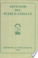 Informe del Defensor del Pueblo Andaluz al Parlamento de Andalucía sobre la gestión realizada durante 1996