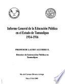 Informe general de la educacioń pública en el Estado de Tamaulipas, 1914-1916