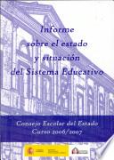 Informe Sobre El Estado Y Situacion Del Sistema Educativo. Curso 2006-2007