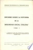 Informe Sobre La Reforma de la Seguridad Social Chilena Tomo 1