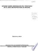 Informe sobre ordenacion del territorio en el area metropolitana de Madrid