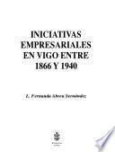 Iniciativas empresariales en Vigo entre 1866 y 1940