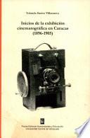 Inicios de la exhibición cinematográfica en Caracas (1896-1905)