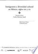 Inmigrantes y diversidad cultural en México, siglo XIX y XX
