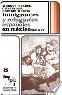 Inmigrantes y refugiados españoles en México, siglo XX