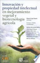 Innovación y propiedad intelectual en mejoramiento vegetal y biotecnología agrícola