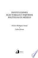 Instituciones electorales y partidos políticos en México
