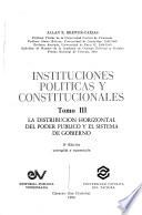 Instituciones políticas y constitucionales: La distribución horizontal del poder público y el sistema de gobierno