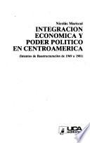 Integración económica y poder político en Centroamérica