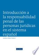 Introducción a la responsabilidad penal de las personas jurídicas en el sistema español (e-book)