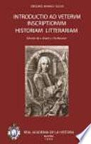 Introductio ad veterum inscriptionum historiam litterariam