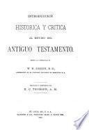 Introduction historica y critica al estudio del Antiguo Testamento ....