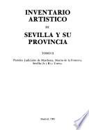 Inventario artístico de Sevilla y su provincia: Partidos judiciales de Marchena, Morón de la Frontera, Sevilla (A y B) y Utrera
