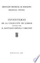 Inventario de la colecciíon de libros donada por D. Santiago Espona y Brunet
