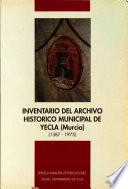 Inventario del Archivo Histórico Municipal de Yecla (Murcia), 1387-1975