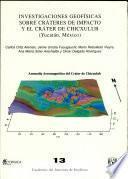 Investigaciones geofísicas sobre cráteres de impacto y el cráter de Chicxulub (Yucatán, México)