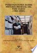 Investigaciones sobre historia medieval del País Vasco, 1965-2005