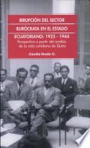 Irrupción del sector burócrata en el estado ecuatoriano, 1925-1944