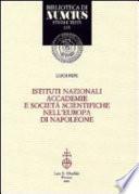 Istituti nazionali, accademie e società scientifiche nell'Europa di Napoleone