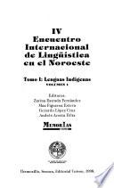 IV Encuentro Internacional de Lingüística en el Noroeste: Lenguas indígenas (2 v.)