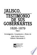 Jalisco, testimonio de sus gobernantes: 1826-1879