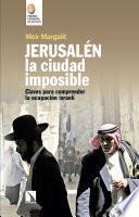 Jerusalén, la ciudad imposible