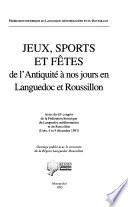 Jeux, sports et fêtes de l'antiquité à nos jours en Languedoc et Roussillon
