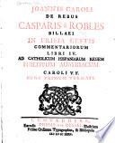 Joannis Caroli De rebus Casparis â Robles Billaei in Frisia gestis commentariorum libri IV.