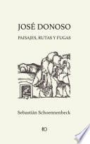 José Donoso: paisajes, rutas y fugas