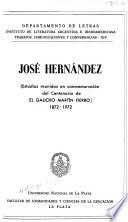 José Hernández (estudios reunidos en conmemoración del centenario de El gaucho Martín Fierro) 1872-1972