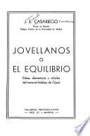 Jovellanos, o el equilibrio (ideas, desventuras y virtudes del inmortal hidalgo de Gijón)