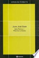 Juan José Saer, arte poética y práctica literaria
