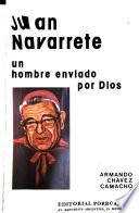 Juan Navarrete, un hombre enviado por Dios