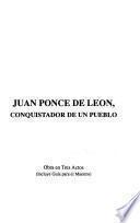 Juan Ponce De León, conquistador de un pueblo