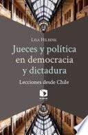 Jueces y política en democracia y dictadura