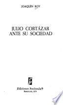 Julio Cortázar ante su sociedad