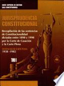 Jurisprudencia constitucional: Sentencias de Corte Plena, 1938-1982