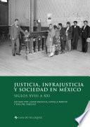 Justicia, infrajusticia y sociedad en México