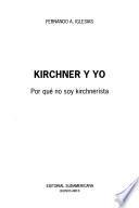 Kirchner y yo