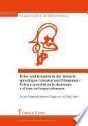 Krise und Kreation in der deutschsprachigen Literatur und Filmkunst / Crisis y creación en la literatura y el cine en lengua alemana