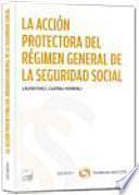 La acción protectora del Régimen General de la Seguridad Social