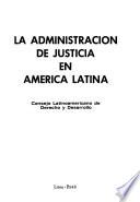 La Administración de justicia en América Latina
