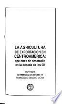 La agricultura de exportación en Centroamérica