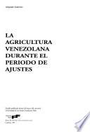 La agricultura venezolana durante el periodo de ajustes