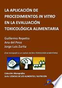 La aplicación de procedimientos In Vitro en la evaluación toxicológica alimentaria