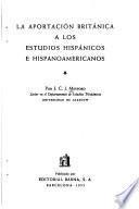 La aportación británica a los estudios hispánicos e hispanoamericanos