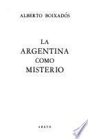 La Argentina como misterio