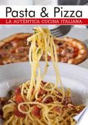 La auténtica cocina italiana, pasta y pizza