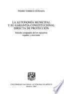 La autonomía municipal y su garantía constitucional directa de protección