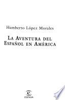La aventura del español en América